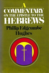 Commentary on the Epistle to the Hebrews -  Philip Edgcumbe Hughes