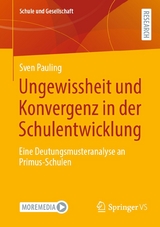 Ungewissheit und Konvergenz in der Schulentwicklung -  Sven Pauling