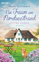 Lüttes Glück - Ein Traum am Nordseestrand - Marie Schönbeck