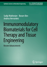 Immunomodulatory Biomaterials for Cell Therapy and Tissue Engineering - Sudip Mukherjee, Boram Kim, Andrea Hernandez