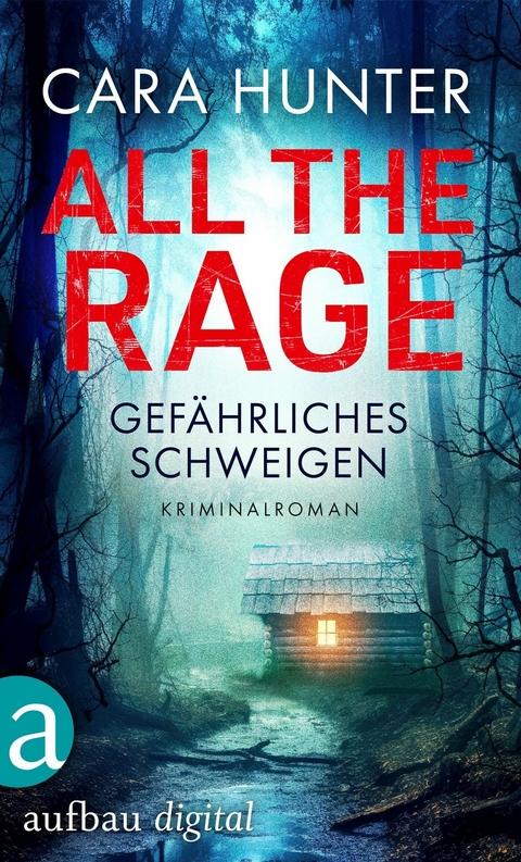 All the Rage - Gefährliches Schweigen -  Cara Hunter