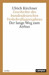 Geschichte des bundesdeutschen Verkehrsflugzeugbaus -  Ulrich Kirchner