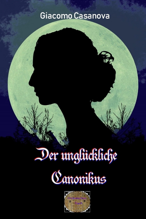 Der unglückliche Canonikus - Giacomo Casanova