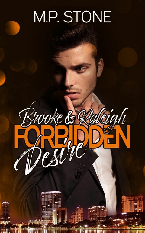 Brooke & Raleigh: Forbidden Desire - M.P. Stone