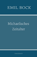 Michaelisches Zeitalter - Emil Bock