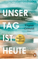 Unser Tag ist heute - Virginie Grimaldi