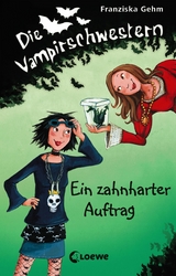Die Vampirschwestern 3 - Ein zahnharter Auftrag - Franziska Gehm