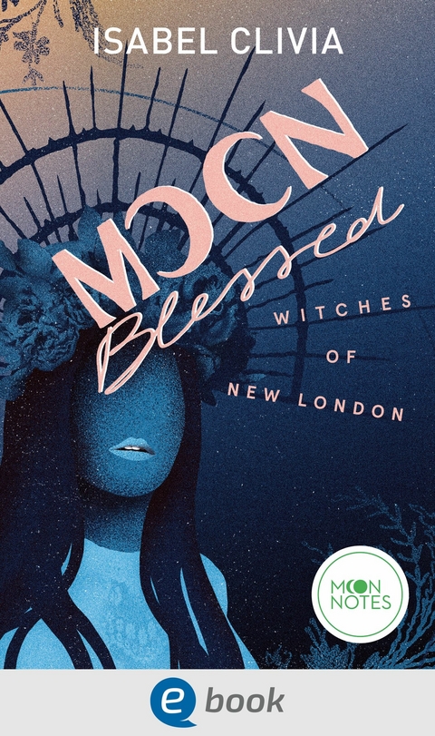 Witches of New London 2. Moonblessed -  Isabel Clivia