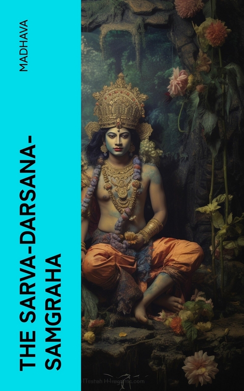 The Sarva-Darsana-Samgraha -  Madhava