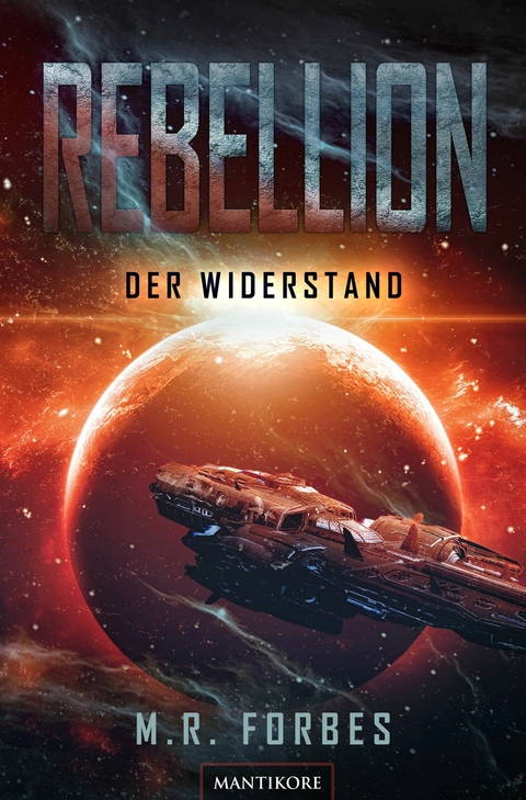 Rebellion 1 - Der Widerstand -  M.R. Forbes