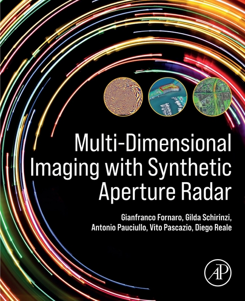Multi-Dimensional Imaging with Synthetic Aperture Radar -  Gianfranco Fornaro,  Vito Pascazio,  Antonio Pauciullo,  Diego Reale,  Gilda Schirinzi