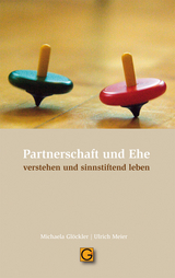 Partnerschaft und Ehe - Michaela Glöckler, Ulrich Meier