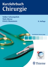 Kurzlehrbuch Chirurgie - Volker Schumpelick, Niels Bleese, Ulrich Mommsen