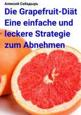 Die Grapefruit-Diät Eine einfache und leckere Strategie zum Abnehmen -  ??????? ????????