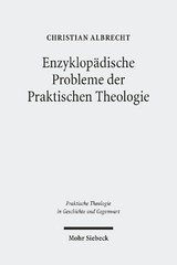 Enzyklopädische Probleme der Praktischen Theologie - Christian Albrecht