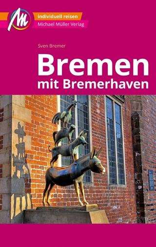 Bremen MM-City - mit Bremerhaven Reiseführer Michael Müller Verlag - Sven Bremer