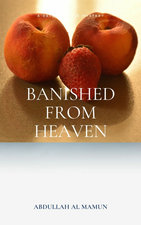 Banished from heaven -  Abdullah Al Mamun