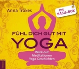 Fühl dich gut mit Yoga. Die Basis Box: - Trökes, Anna