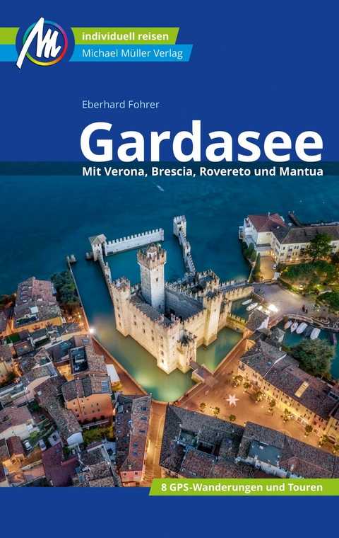 Gardasee Reiseführer Michael Müller Verlag - Eberhard Fohrer