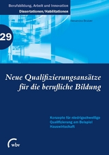Neue Qualifizierungsansätze für die berufliche Bildung -  Alexandra Brutzer