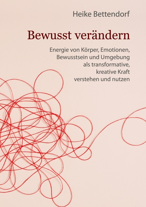 Bewusst verändern - Heike Bettendorf