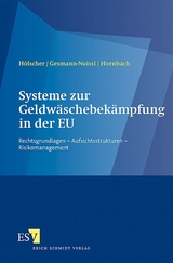 Systeme zur Geldwäschebekämpfung in der EU - Reinhold Hölscher, Dagmar Gesmann-Nuissl, Christian Hornbach