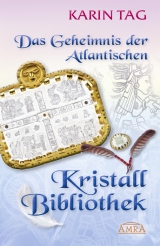 Das Geheimnis der Atlantischen Kristallbibliothek - Karin Tag