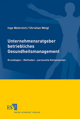 Unternehmensratgeber betriebliches Gesundheitsmanagement - Ingo Weinreich, Christian Weigl