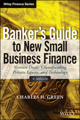 Banker's Guide to New Small Business Finance -  Charles H. Green