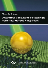 Optothermal Manipulation of Phospholipid Membranes with Gold Nanoparticles - Alexander Urban