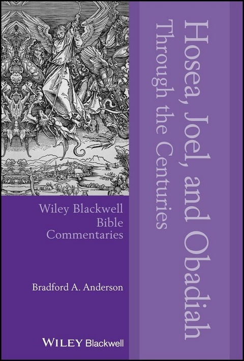 Hosea, Joel, and Obadiah Through the Centuries -  Bradford A. Anderson