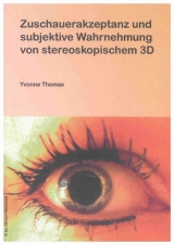 Zuschauerakzeptanz und subjektive Wahrnehmung von stereoskopischem 3D - Yvonne Thomas