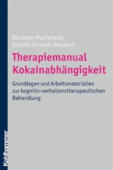 Therapiemanual Kokainabhängigkeit -  Kenneth M. Dürsteler-MacFarland,  Otto Schmid,  Johannes Strasser,  Gerhard A. Wiesbeck
