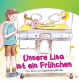 Unsere Lisa ist ein Frühchen. Das Buch für Geschwisterkinder - Rolf Vortkamp