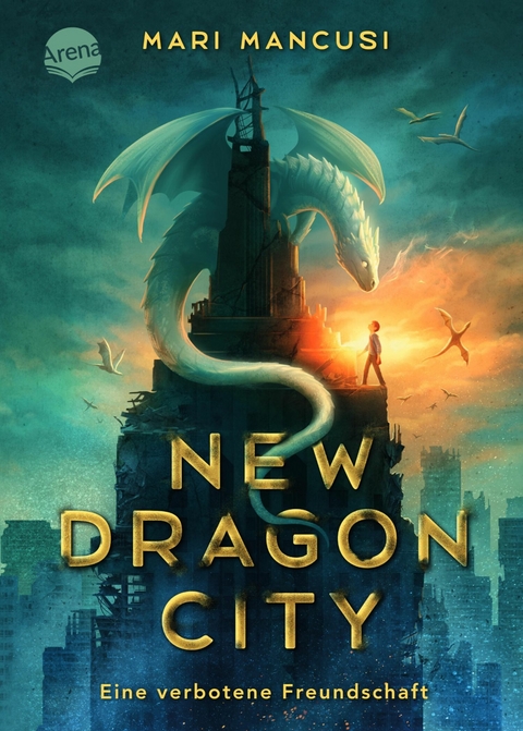 New Dragon City – Ein Junge. Ein Drache. Eine verbotene Freundschaft - Mari Mancusi