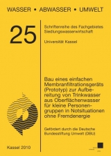 Bau eines einfachen Membranfiltrationsgeräts (Prototyp) zur Aufbereitung von Trinkwasser aus Oberflächenwasser für kleine Personengruppen in Notsituationen ohne Fremdenergie - Franz-Bernd Frechen