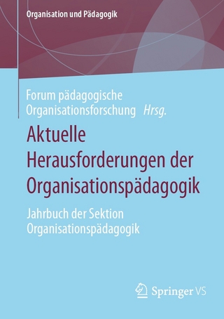 Aktuelle Herausforderungen der Organisationspädagogik - Forum pädagogische Organisationsforschung