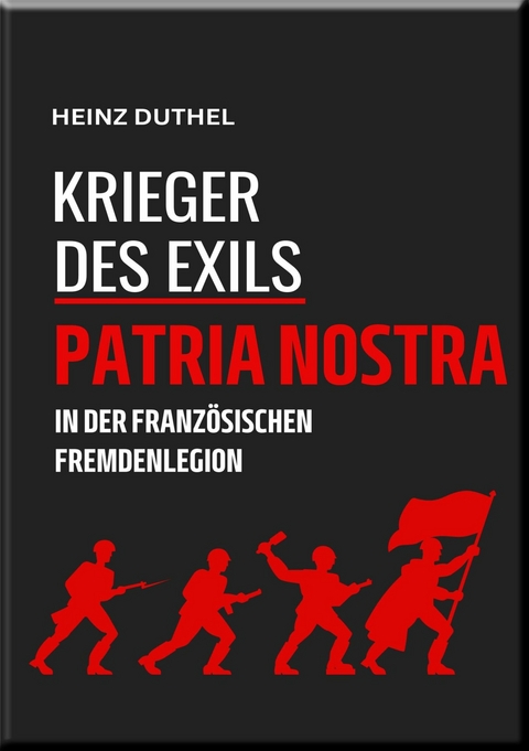 'KRIEGER DES EXILS' PATRIA NOSTRA - Heinz Duthel