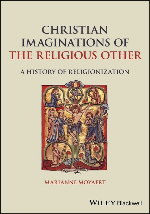 Christian Imaginations of the Religious Other -  Marianne Moyaert