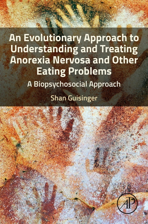 An Evolutionary Approach to Understanding and Treating Anorexia Nervosa and Other Eating Problems -  Shan Guisinger