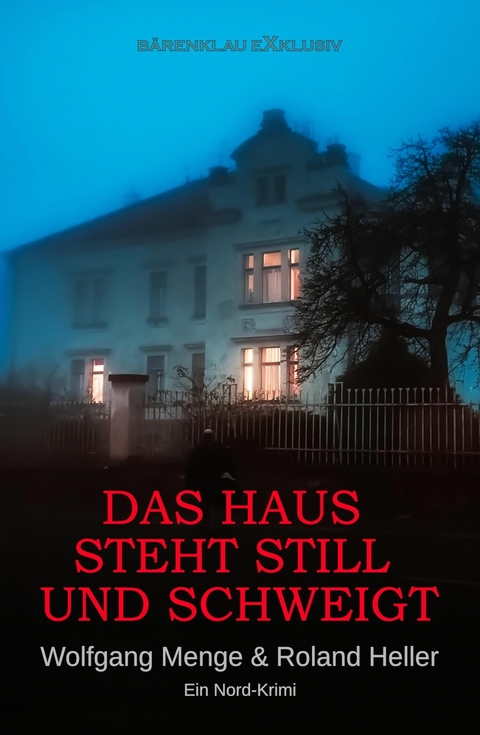 Das Haus steht still und schweigt - Ein Nord-Krimi -  Wolfgang Menge,  Roland Heller