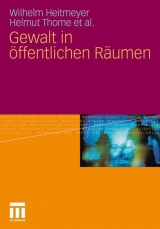 Gewalt in öffentlichen Räumen - Wilhelm Heitmeyer, Helmut Thome