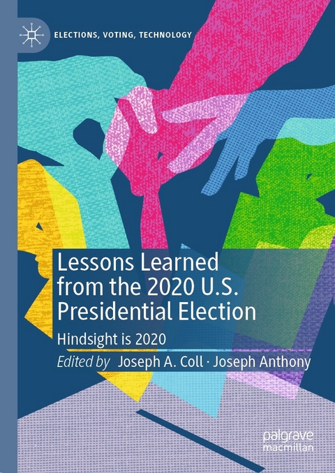Lessons Learned from the 2020 U.S. Presidential Election - 