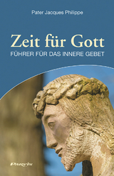 Zeit für Gott - Jacques (Pater) Philippe