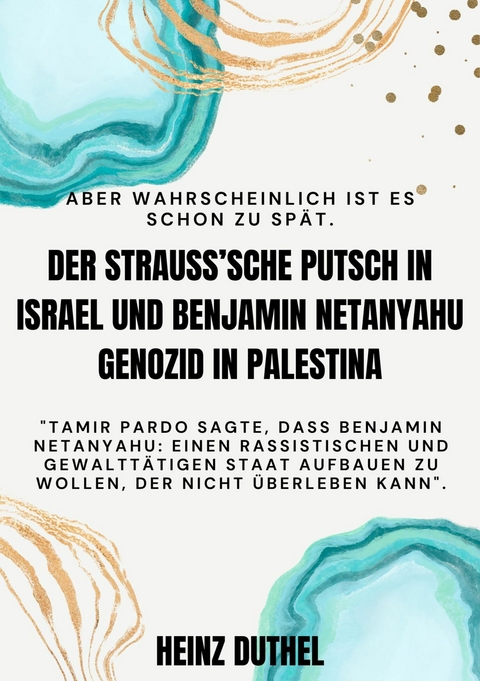 DER STRAUSS'SCHE PUTSCH IN ISRAEL UND BENJAMIN NETANYAHU GENOZID IN PALESTINA - Heinz Duthel