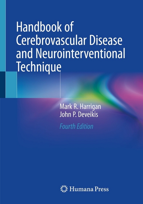 Handbook of Cerebrovascular Disease and Neurointerventional Technique -  Mark R. Harrigan,  John P. Deveikis