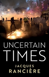 Uncertain Times -  Jacques Ranciere