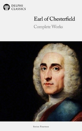 Delphi Complete Works of the Earl of Chesterfield Illustrated -  Earl of Chesterfield