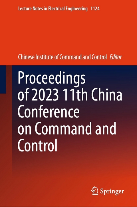 Proceedings of 2023 11th China Conference on Command and Control - 