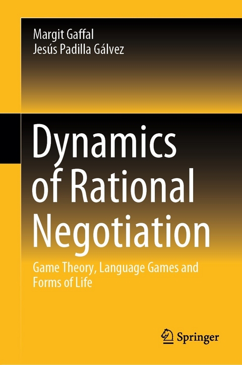 Dynamics of Rational Negotiation -  Margit Gaffal,  Jesús Padilla Gálvez